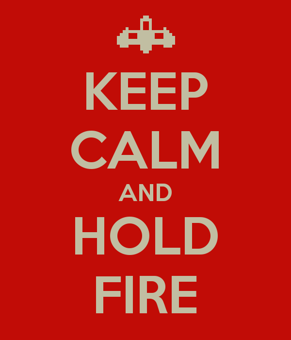 keep-calm-and-hold-fire-2.png