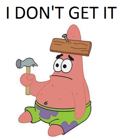 I DON'T GET IT.jpg